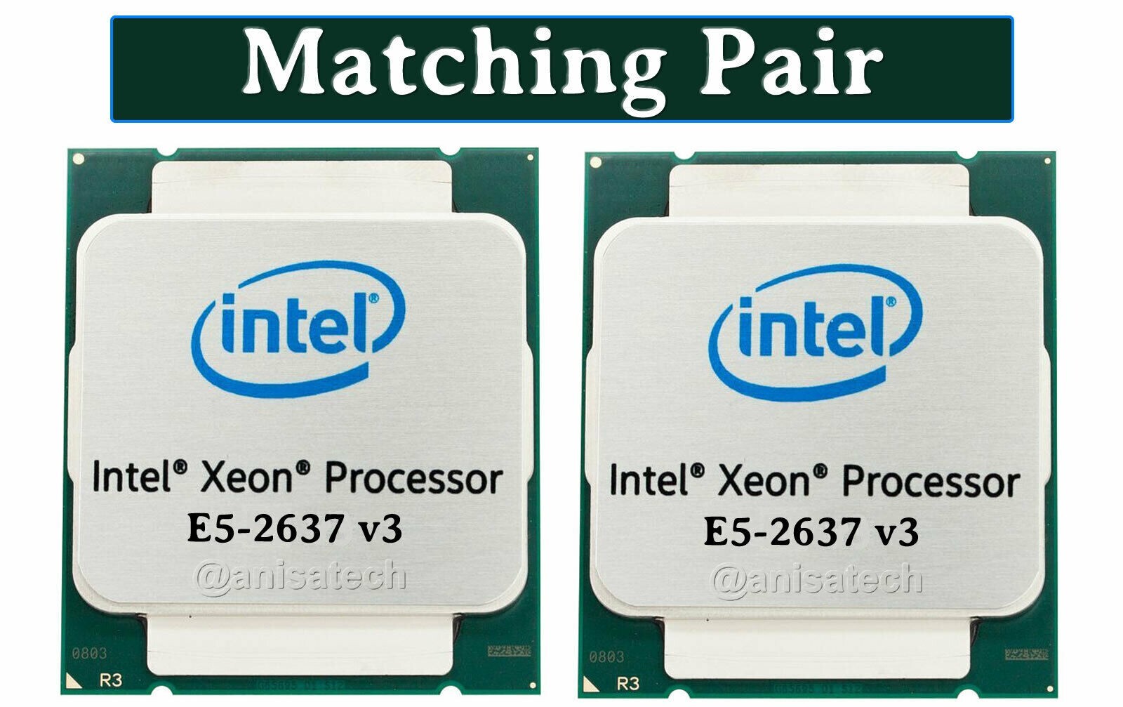 Matching Pair Intel Xeon E5-2637 v3 4-Core 3.7GHz LGA2011-3 CPU Processor SR202